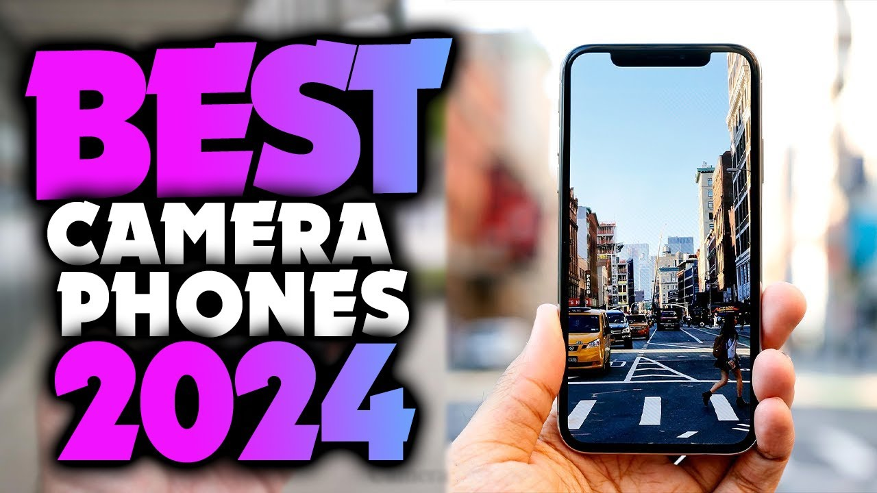 The Best Camera Phones of 2024: LumoLog