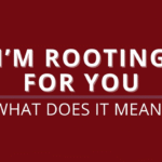 Rooting for You